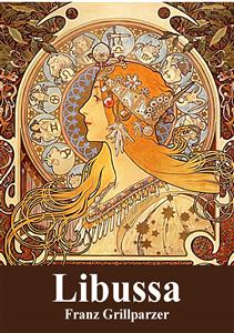 Libussa - Franz Grillparzer - E-Book