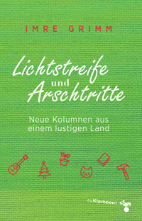 Lichtstreife und Arschtritte - Imre Grimm - E-Book