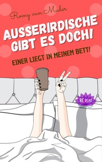Außerirdische gibt es doch! - Romy van Mader - kostenlos E-Book