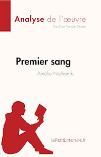 Premier sang d'Amélie Nothomb (Analyse de l'œuvre) - Elise Vander Goten - E-Book