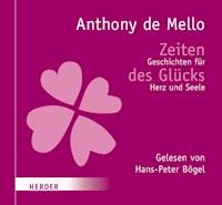 Zeiten des Glücks - Anthony DeMello - Hörbuch