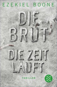 Die Brut - Die Zeit läuft - Ezekiel Boone - E-Book