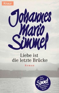 Liebe ist die letzte Brücke - Johannes Mario Simmel - E-Book