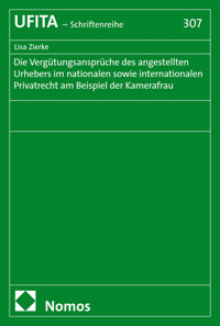 Die Vergütungsansprüche des angestellten Urhebers im nationalen sowie internationalen Privatrecht am Beispiel der Kamerafrau - Lisa Zierke - E-Book