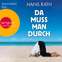 Da muss man durch (Gekürzte Fassung) - Hans Rath - Hörbuch