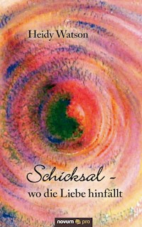 Schicksal - wo die Liebe hinfällt - Heidy Watson - E-Book
