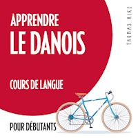 Apprendre le danois (cours de langue pour débutants) - Thomas Rike - Hörbuch