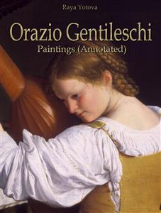 Orazio Gentileschi: Paintings (Annotated) - Raya Yotova - E-Book