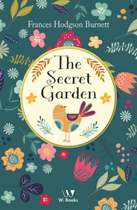 The secret garden - Frances Hodgson Burnett - E-Book