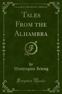 Tales From the Alhambra - Washington Irving - E-Book
