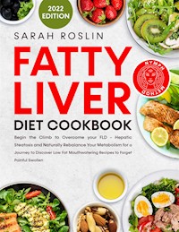 Fatty Liver Diet Cookbook - Sarah Roslin - E-Book