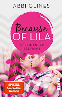 Because of Lila – Füreinander bestimmt - Abbi Glines - E-Book