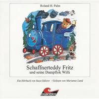 Roland H. Palm, Schaffnerteddy Fritz und seine Dampflok Willi - Roland H. Palm - Hörbuch