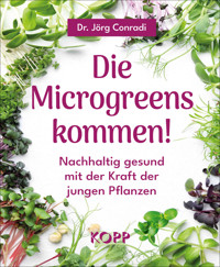 Die Microgreens kommen! - Jörg Conradi - E-Book