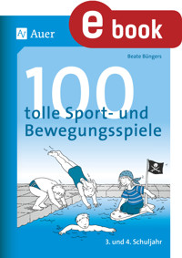 100 tolle Sport- und Bewegungsspiele, Klasse 3-4 - Beate Büngers - E-Book
