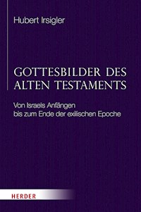 Gottesbilder des Alten Testaments - Hubert Irsigler - E-Book