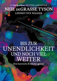 Bis zur Unendlichkeit und noch viel weiter - Neil deGrasse Tyson - E-Book
