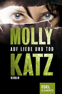 Auf Liebe und Tod - Molly Katz - E-Book