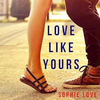 Love Like Yours (The Romance Chronicles—Book #5) - Sophie Love - Hörbuch