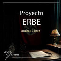 Proyecto Erbe - Andrés López - Hörbuch
