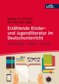 Erzählende Kinder- und Jugendliteratur im Deutschunterricht -  - E-Book