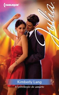 El privilegio de amarte - Kimberly Lang - E-Book