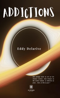 Addictions - Eddy Delarive - E-Book