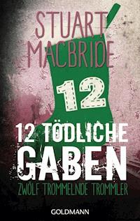 Zwölf tödliche Gaben 12 - Stuart MacBride - E-Book
