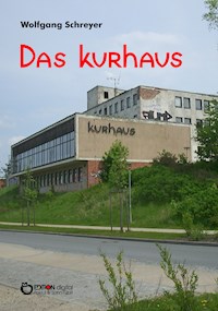 Das Kurhaus - Wolfgang Schreyer - E-Book