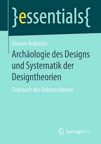 Archäologie des Designs und Systematik der Designtheorien - Stavros Arabatzis - E-Book