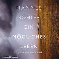 Ein mögliches Leben - Hannes Köhler - Hörbuch