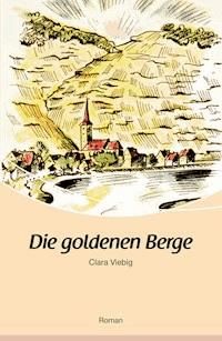 Die goldenen Berge - Clara Viebig - E-Book