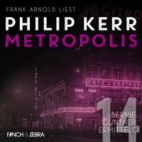 Metropolis - Bernie Gunther ermittelt, Band 14 (Ungekürzt) - Philip Kerr - Hörbuch