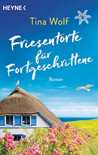 Friesentorte für Fortgeschrittene - Tina Wolf - E-Book