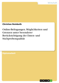 Online-Befragungen. Möglichkeiten und Grenzen unter besonderer Berücksichtigung der Daten- und Stichprobenqualität - Christian Reinboth - E-Book