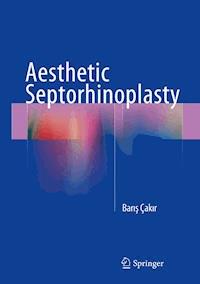 Aesthetic Septorhinoplasty - Barış Çakır - E-Book