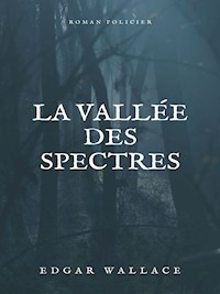 La Vallée des spectres - Edgar Wallace - E-Book