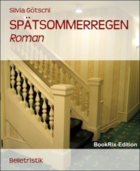 SPÄTSOMMERREGEN - Silvia Götschi - E-Book