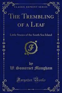The Trembling of a Leaf - W. Somerset Maugham - E-Book