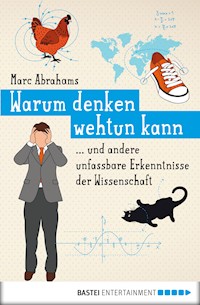 Warum denken wehtun kann - Marc Abrahams - E-Book