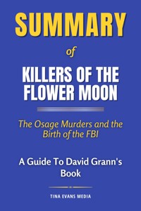 Summary of Killers of the Flower Moon - Tina Evans - E-Book