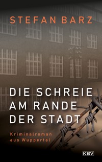 Die Schreie am Rande der Stadt - Stefan Barz - E-Book