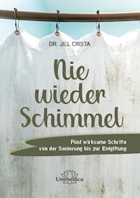Nie wieder Schimmel - Jill Crista - E-Book