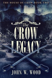 The Crow Legacy - John W. Wood - E-Book