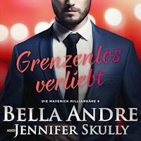 Grenzenlos verliebt (Die Maverick Milliardäre 5) - Bella Andre - Hörbuch