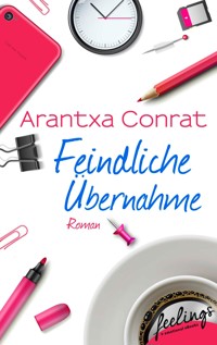 Feindliche Übernahme - Arantxa Conrat - E-Book