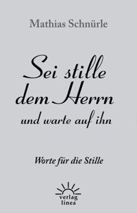 Sei stille dem Herrn und warte auf ihn - Mathias Schnürle - E-Book