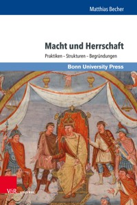 Macht und Herrschaft - Matthias Becher - E-Book