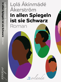 In allen Spiegeln ist sie Schwarz - Lolá Ákínmádé Åkerström - E-Book