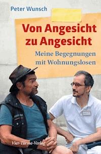 Von Angesicht zu Angesicht - Peter Wunsch - E-Book